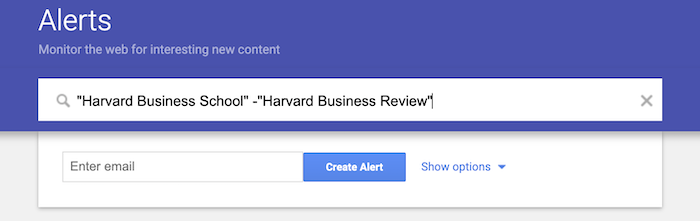 Google Alerts search for Harvard Business School that leaves out references to Harvard Business Review